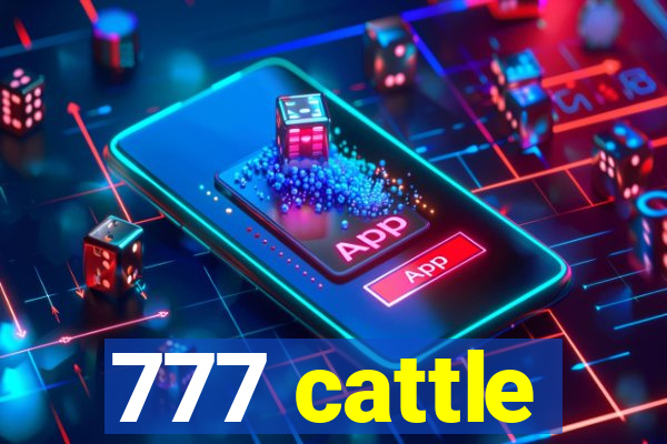 777 cattle